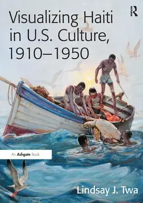 Twa |  Visualizing Haiti in U.S. Culture, 1910-1950 | Buch |  Sack Fachmedien