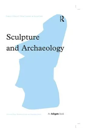 Bonaventura / Jones |  Sculpture and Archaeology | Buch |  Sack Fachmedien