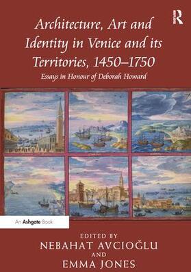 Avcioglu / Jones |  Architecture, Art and Identity in Venice and its Territories, 1450-1750 | Buch |  Sack Fachmedien