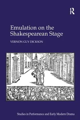 Dickson |  Emulation on the Shakespearean Stage | Buch |  Sack Fachmedien