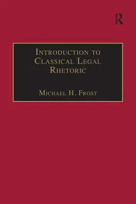 Frost |  Introduction to Classical Legal Rhetoric | Buch |  Sack Fachmedien