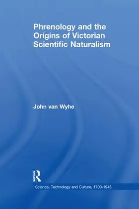 Wyhe |  Phrenology and the Origins of Victorian Scientific Naturalism | Buch |  Sack Fachmedien