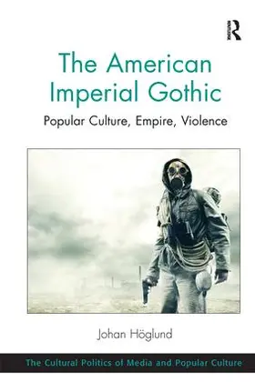 Höglund / Hoglund |  The American Imperial Gothic | Buch |  Sack Fachmedien