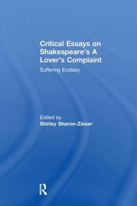 Sharon-Zisser |  Critical Essays on Shakespeare's A Lover's Complaint | Buch |  Sack Fachmedien