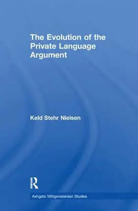 Nielsen | The Evolution of the Private Language Argument | Buch | 978-1-138-24947-9 | sack.de