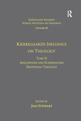 Stewart |  Volume 10, Tome II: Kierkegaard's Influence on Theology | Buch |  Sack Fachmedien