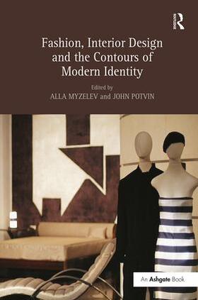 Myzelev / Potvin |  Fashion, Interior Design and the Contours of Modern Identity | Buch |  Sack Fachmedien