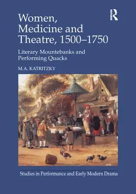 Katritzky |  Women, Medicine and Theatre 1500-1750 | Buch |  Sack Fachmedien