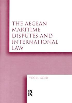 Acer |  The Aegean Maritime Disputes and International Law | Buch |  Sack Fachmedien