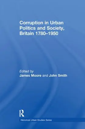 Smith / Moore |  Corruption in Urban Politics and Society, Britain 1780-1950 | Buch |  Sack Fachmedien