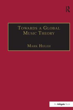Hijleh |  Towards a Global Music Theory | Buch |  Sack Fachmedien