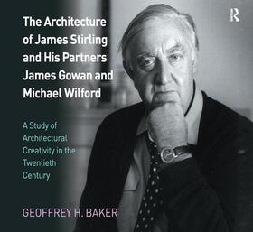 Baker |  The Architecture of James Stirling and His Partners James Gowan and Michael Wilford | Buch |  Sack Fachmedien