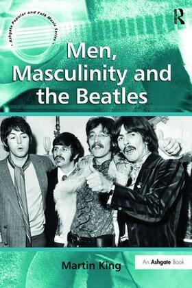 King |  Men, Masculinity and the Beatles | Buch |  Sack Fachmedien
