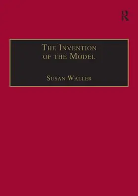 Waller |  The Invention of the Model | Buch |  Sack Fachmedien