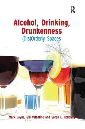 Jayne / Valentine / Holloway |  Alcohol, Drinking, Drunkenness | Buch |  Sack Fachmedien