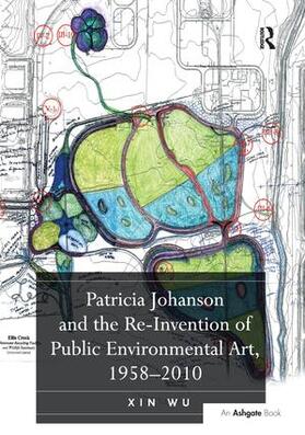 Wu |  Patricia Johanson and the Re-Invention of Public Environmental Art, 1958-2010 | Buch |  Sack Fachmedien