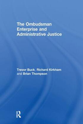 Buck / Kirkham / Thompson |  The Ombudsman Enterprise and Administrative Justice | Buch |  Sack Fachmedien