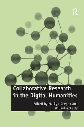 Mccarty / Deegan | Collaborative Research in the Digital Humanities | Buch | 978-1-138-25451-0 | sack.de