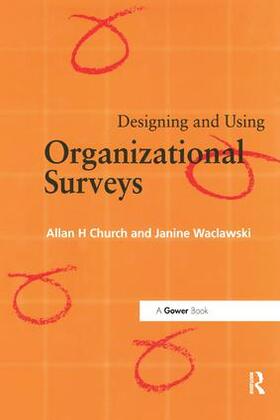 Church / Waclawski |  Designing and Using Organizational Surveys | Buch |  Sack Fachmedien
