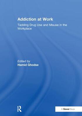 Ghodse |  Addiction at Work | Buch |  Sack Fachmedien