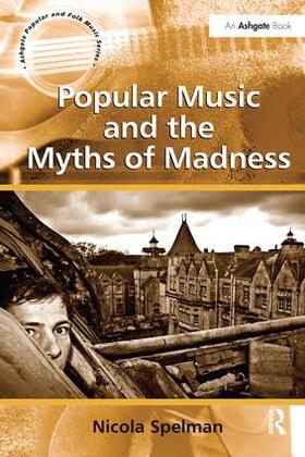 Spelman |  Popular Music and the Myths of Madness | Buch |  Sack Fachmedien