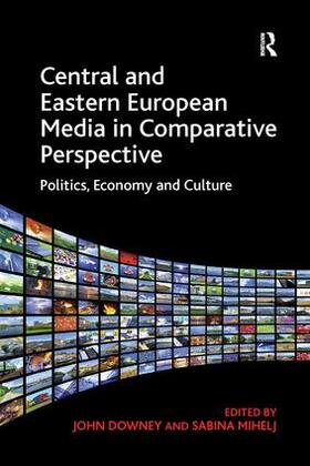 Downey / Mihelj |  Central and Eastern European Media in Comparative Perspective | Buch |  Sack Fachmedien