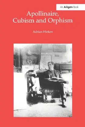 Hicken |  Apollinaire, Cubism and Orphism | Buch |  Sack Fachmedien