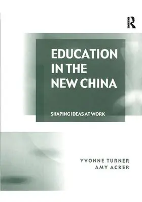 Turner / Acker |  Education in the New China | Buch |  Sack Fachmedien