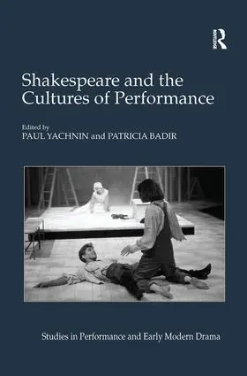 Yachnin / Badir | Shakespeare and the Cultures of Performance | Buch | 978-1-138-25936-2 | sack.de