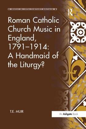 Muir |  Roman Catholic Church Music in England, 1791-1914: A Handmaid of the Liturgy? | Buch |  Sack Fachmedien