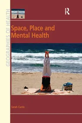 Curtis |  Space, Place and Mental Health | Buch |  Sack Fachmedien