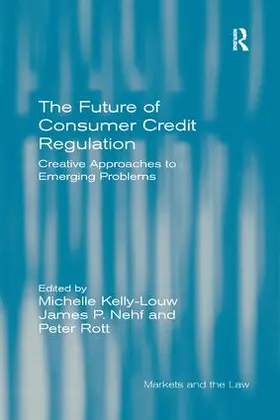 Kelly-Louw / Nehf / Rott |  The Future of Consumer Credit Regulation | Buch |  Sack Fachmedien