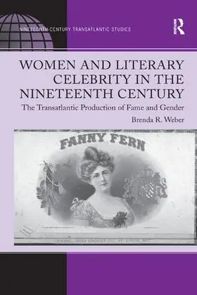 Weber |  Women and Literary Celebrity in the Nineteenth Century | Buch |  Sack Fachmedien