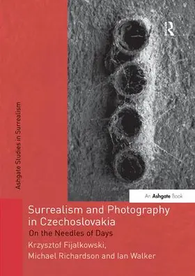 Walker / Fijalkowski / Richardson |  Surrealism and Photography in Czechoslovakia | Buch |  Sack Fachmedien