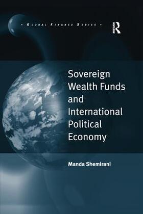 Shemirani |  Sovereign Wealth Funds and International Political Economy | Buch |  Sack Fachmedien