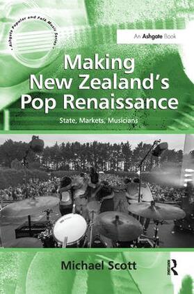 Scott |  Making New Zealand's Pop Renaissance | Buch |  Sack Fachmedien