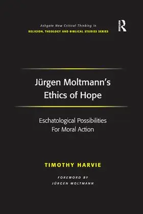 Harvie |  Jürgen Moltmann's Ethics of Hope | Buch |  Sack Fachmedien