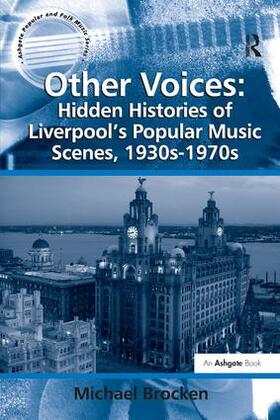 Brocken |  Other Voices: Hidden Histories of Liverpool's Popular Music Scenes, 1930s-1970s | Buch |  Sack Fachmedien