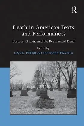 Pizzato / Perdigao |  Death in American Texts and Performances | Buch |  Sack Fachmedien