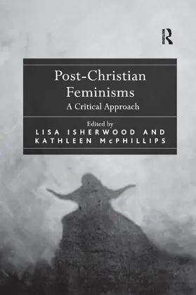 Isherwood / McPhillips |  Post-Christian Feminisms | Buch |  Sack Fachmedien