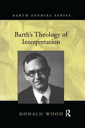 Wood |  Barth's Theology of Interpretation | Buch |  Sack Fachmedien