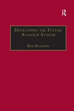 Baldwin |  Developing the Future Aviation System | Buch |  Sack Fachmedien