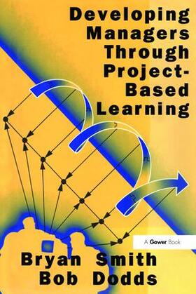 Smith / Dodds |  Developing Managers Through Project-Based Learning | Buch |  Sack Fachmedien
