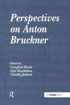 Howie / Hawkshaw / Jackson |  Perspectives on Anton Bruckner | Buch |  Sack Fachmedien