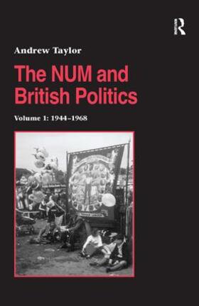 Taylor |  The NUM and British Politics | Buch |  Sack Fachmedien