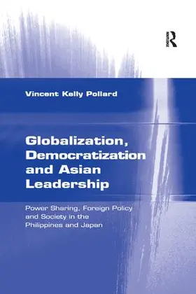 Pollard |  Globalization, Democratization and Asian Leadership | Buch |  Sack Fachmedien