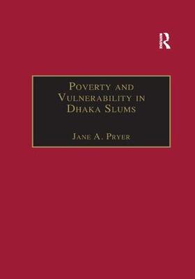 Pryer |  Poverty and Vulnerability in Dhaka Slums | Buch |  Sack Fachmedien