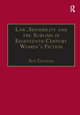 Chaplin |  Law, Sensibility and the Sublime in Eighteenth-Century Women's Fiction | Buch |  Sack Fachmedien