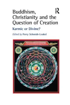 Schmidt-Leukel |  Buddhism, Christianity and the Question of Creation | Buch |  Sack Fachmedien