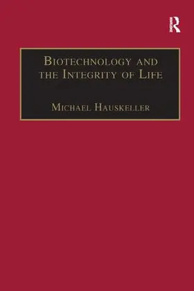 Hauskeller |  Biotechnology and the Integrity of Life | Buch |  Sack Fachmedien